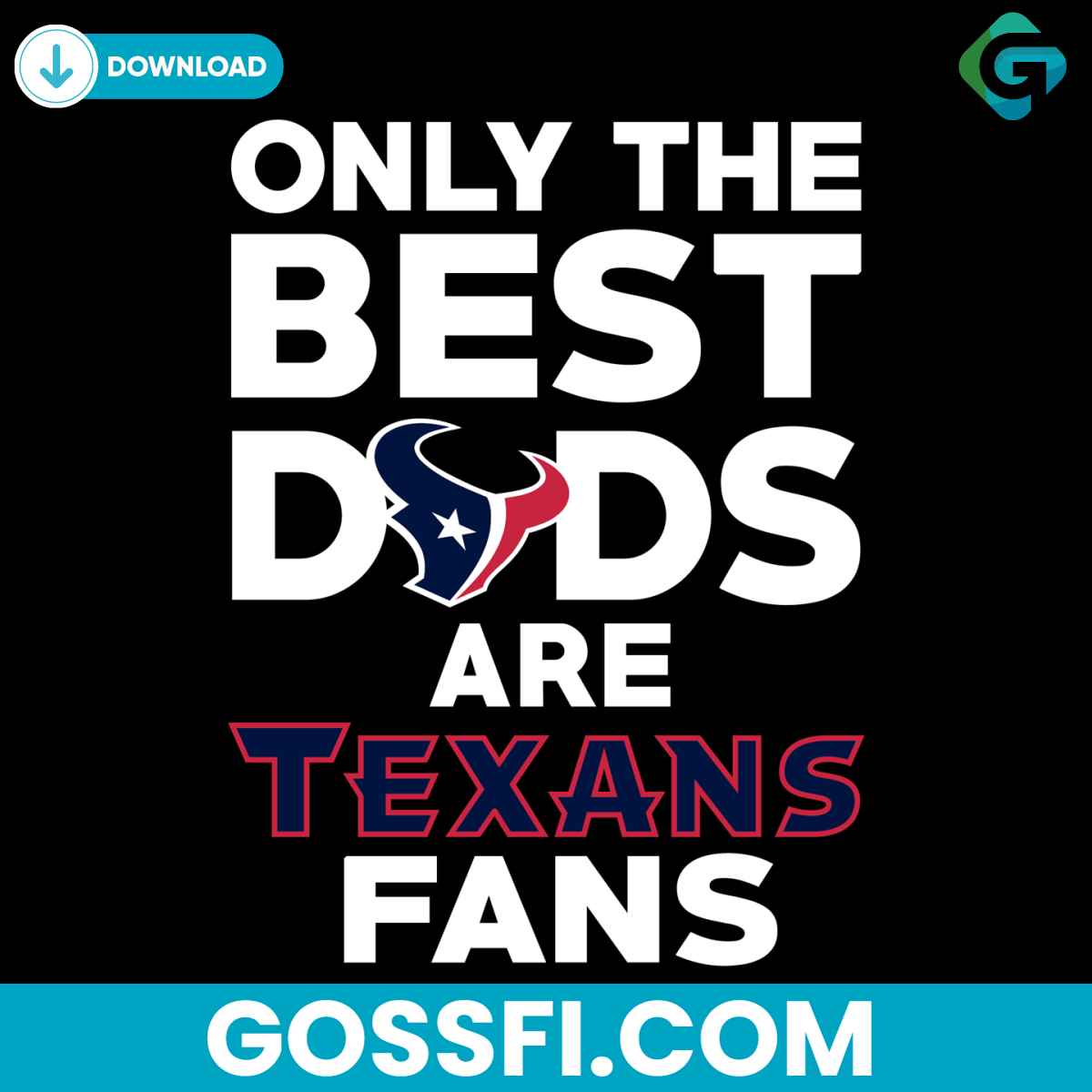 only-the-best-dads-are-houston-texans-fans-svg