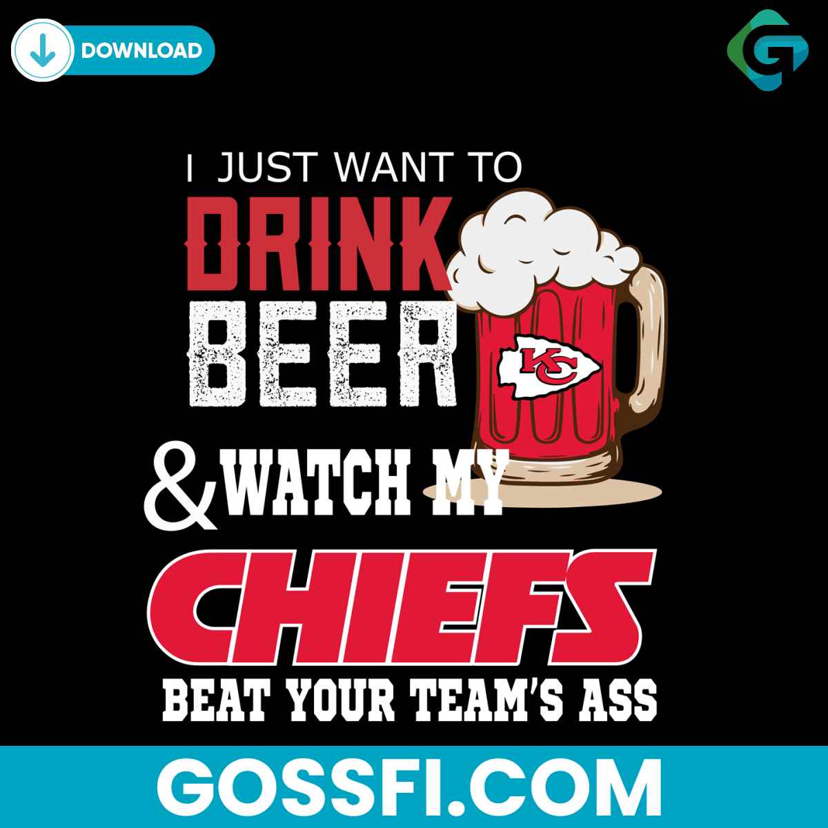 drink-beer-and-watch-chiefs-beat-your-teams-ass-svg