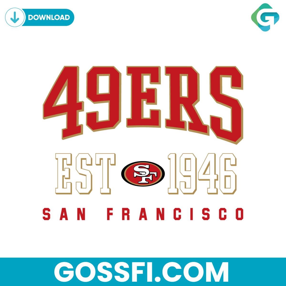 49ers San Francisco Est 1946 Football Svg Digital Download - Gossfi.com