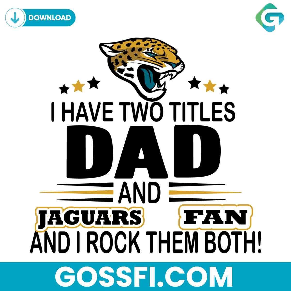 i-have-two-titles-dad-and-jaguars-fan-and-i-rock-them-both-svg