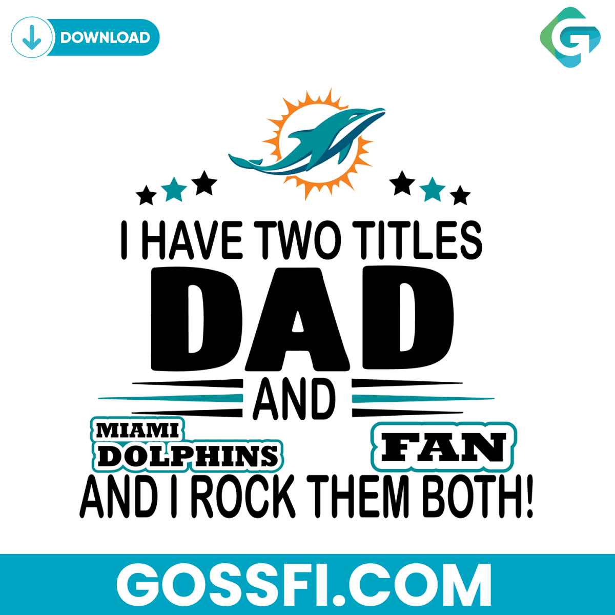 i-have-two-titles-dad-and-dolphin-fan-and-i-rock-them-both-svg