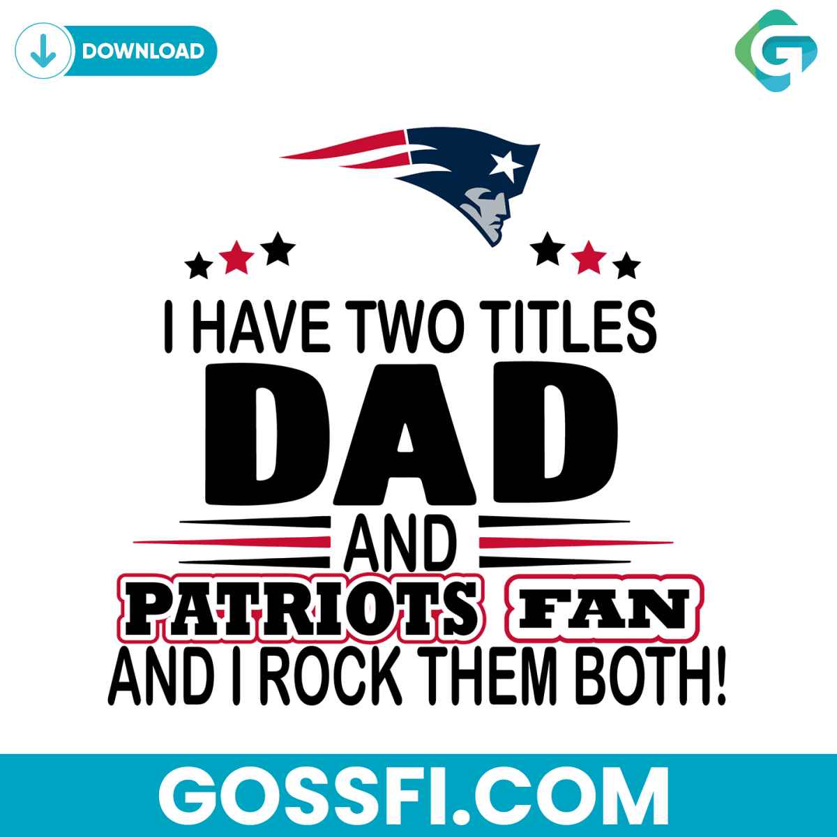 i-have-two-titles-dad-and-patriots-fan-and-i-rock-them-both-svg