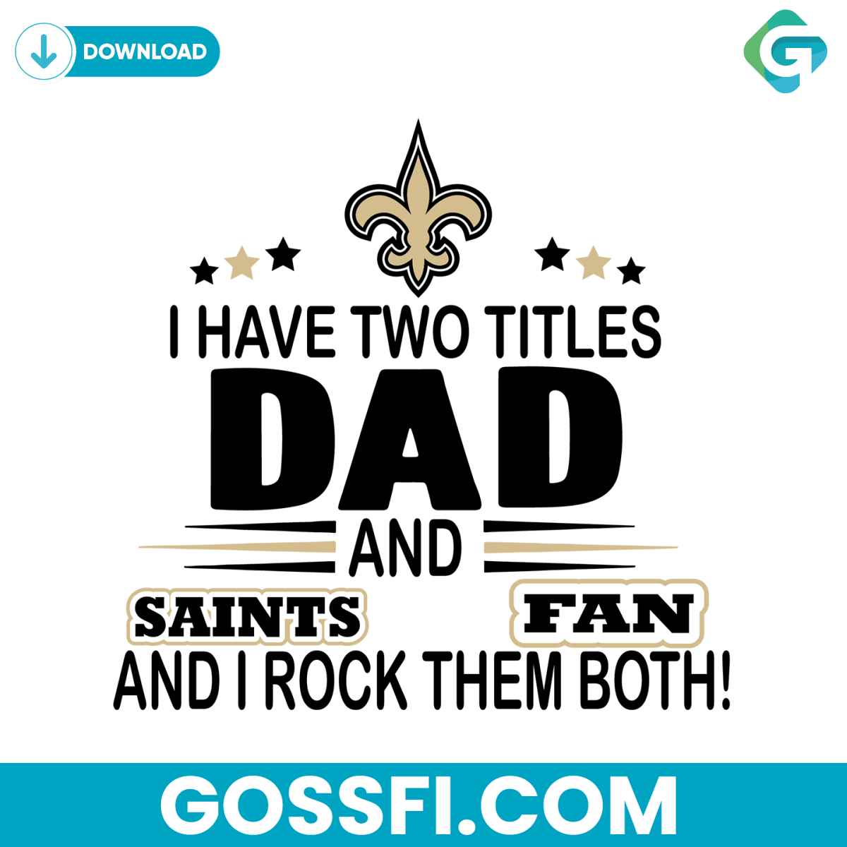 i-have-two-titles-dad-and-saints-fan-and-i-rock-them-both-svg