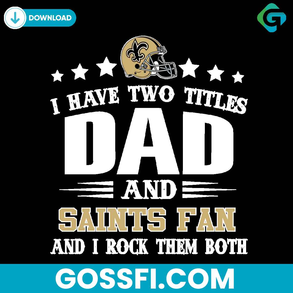 i-have-two-titles-dad-and-saints-fan-and-i-rock-them-both-svg