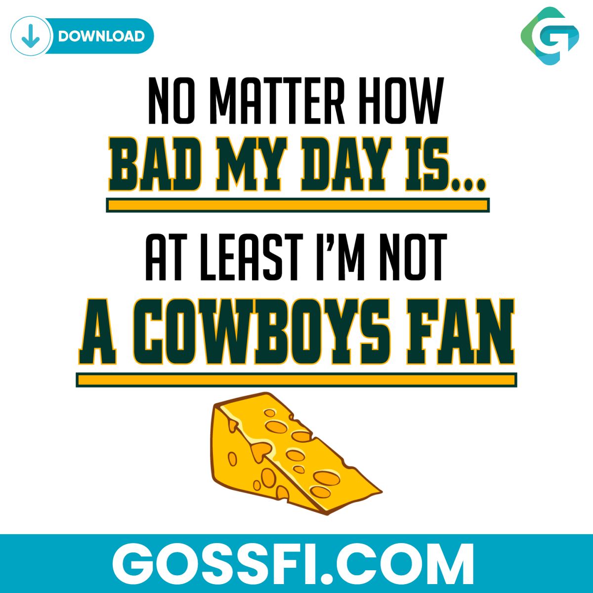 no-matter-how-bad-my-day-is-at-least-im-not-a-cowboys-fan-svg