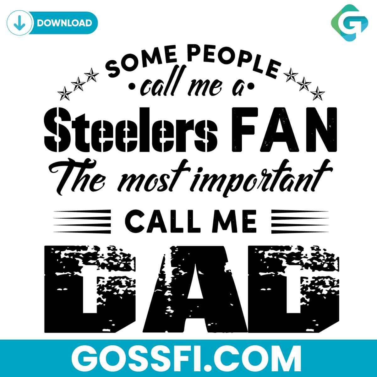 some-people-call-me-a-steelers-fan-the-most-important-call-me-dad-svg