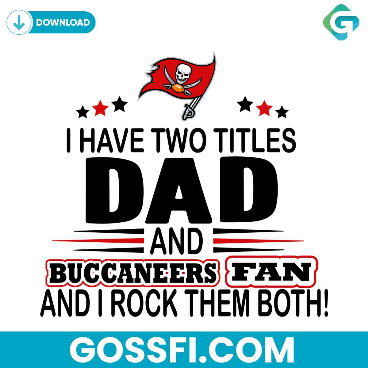 i-have-two-titles-dad-and-buccaneers-fan-and-i-rock-them-both-svg