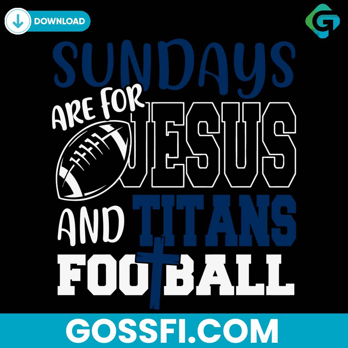 sundays-are-for-jesus-and-titans-football-svg