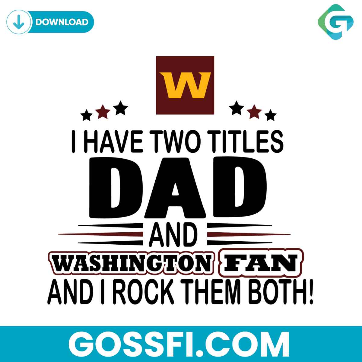 i-have-two-titles-dad-and-washington-fan-and-i-rock-them-both-svg