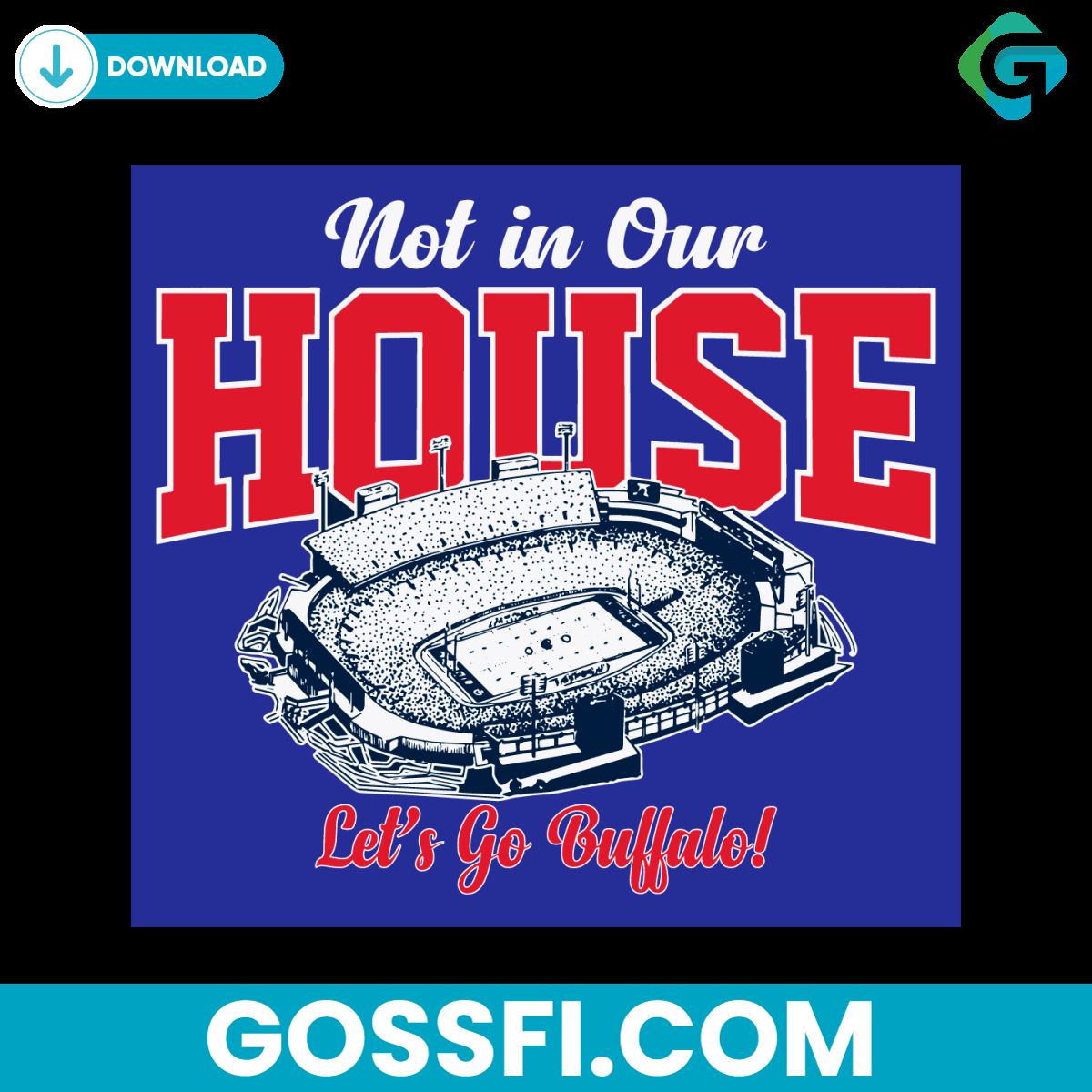 not-in-our-house-lets-go-buffalo-svg-digital-download