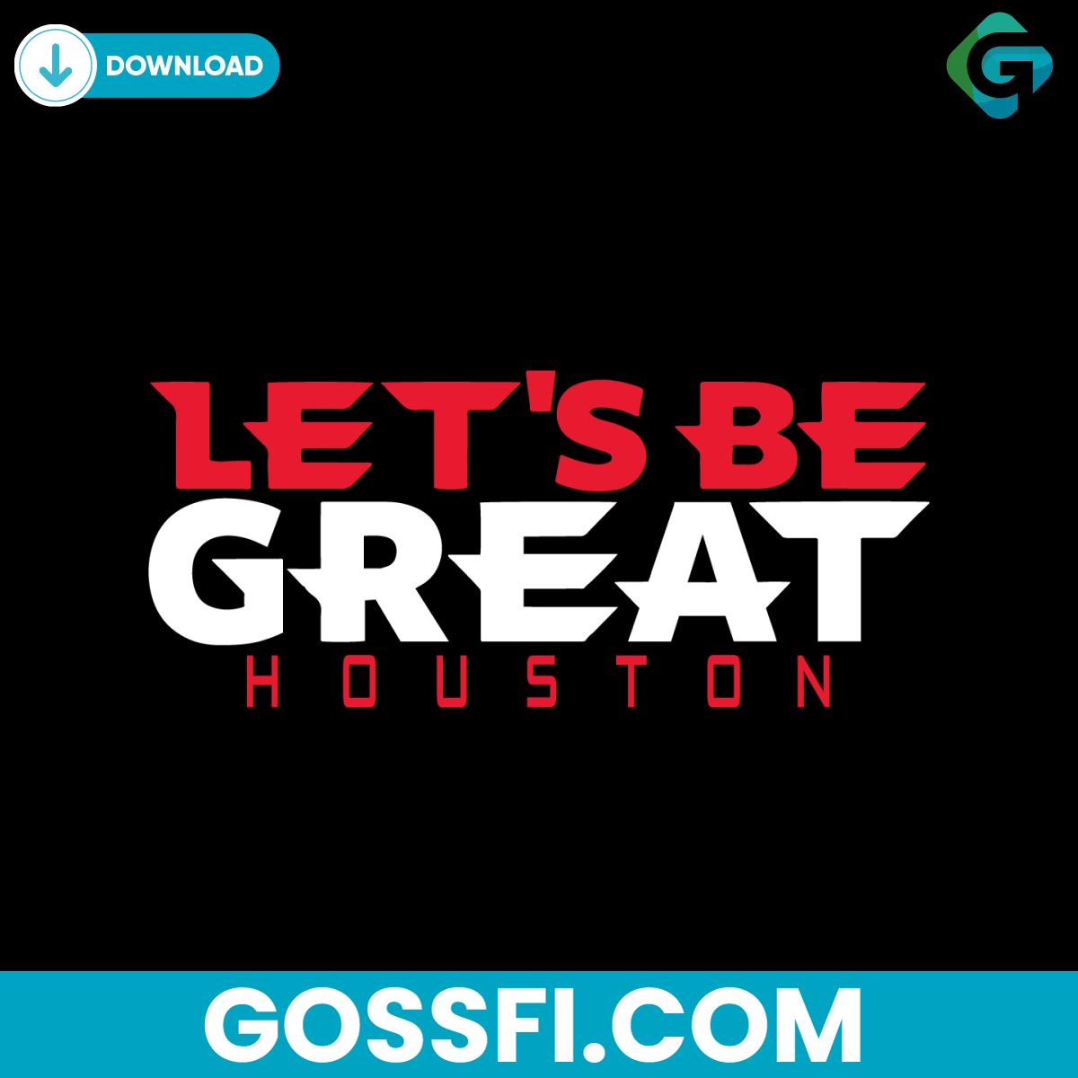 lets-be-great-houston-texans-svg-digital-download