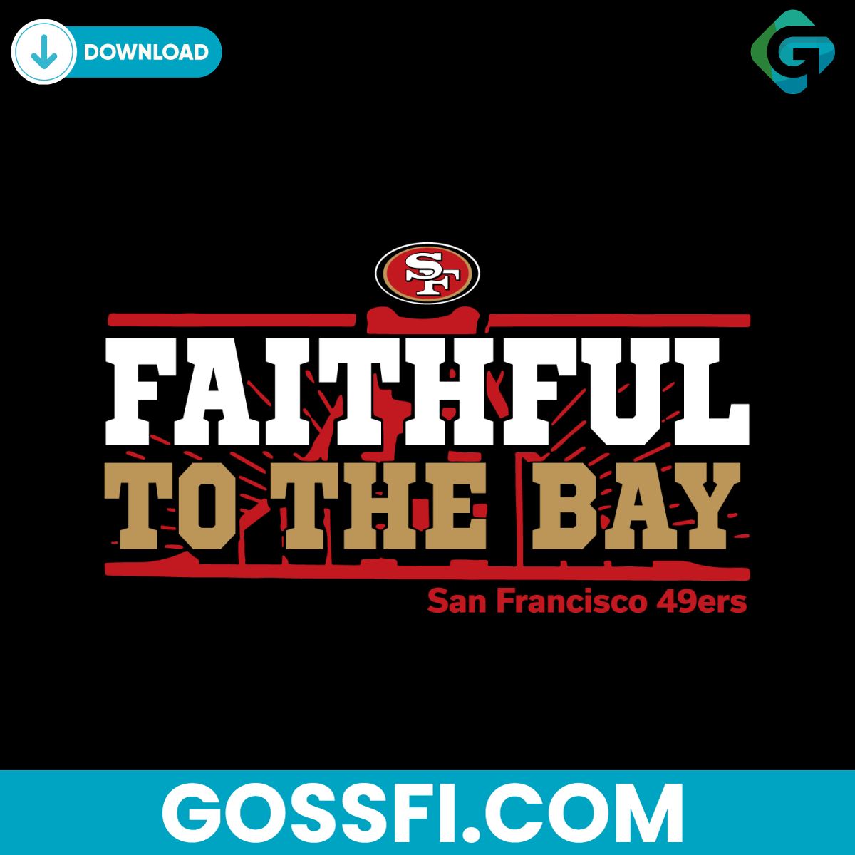 faithful-to-the-bay-san-francisco-49ers-svg-digital-download