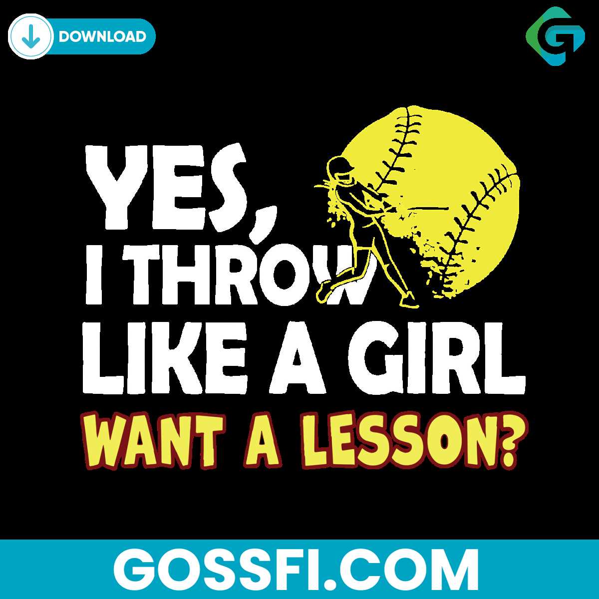 yes-i-throw-like-a-girl-want-a-lesson-softball-svg