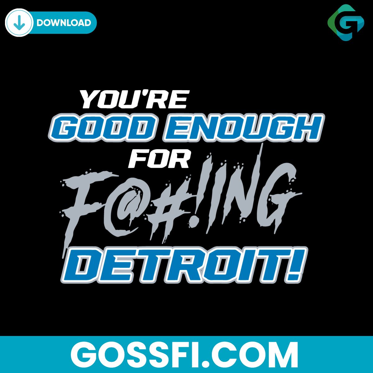 you-are-good-enough-for-fuking-detroit-lions-svg