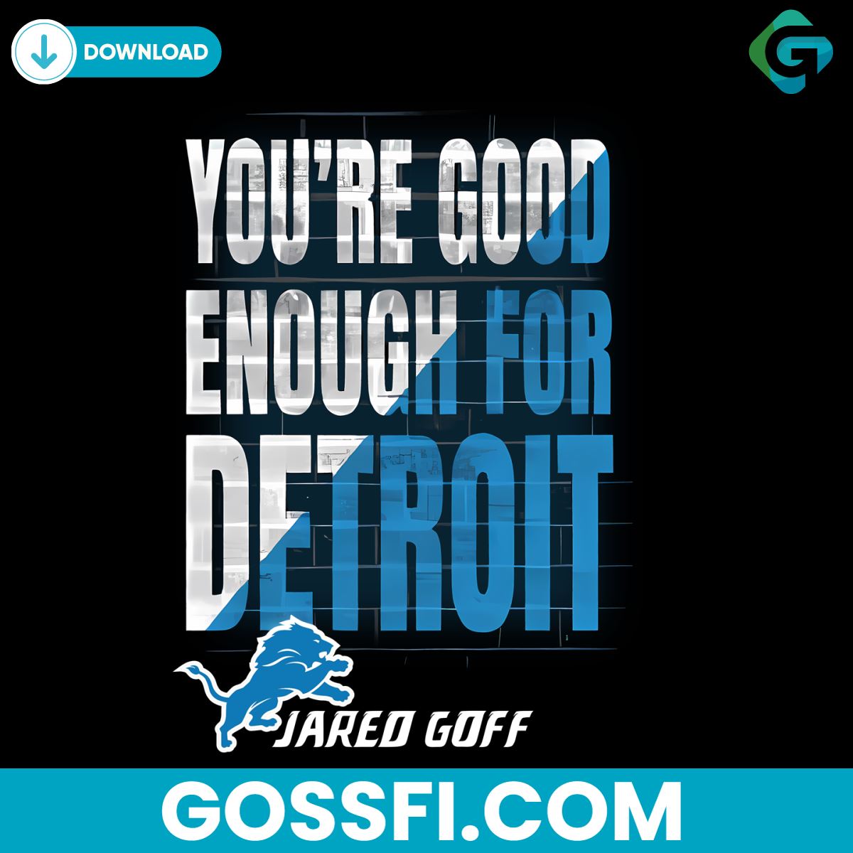 you-are-good-enough-for-detroit-jared-goff-png