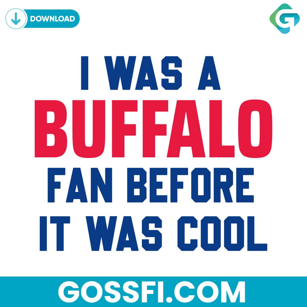 i-was-a-buffalo-fan-before-it-was-cool-svg-digital-download