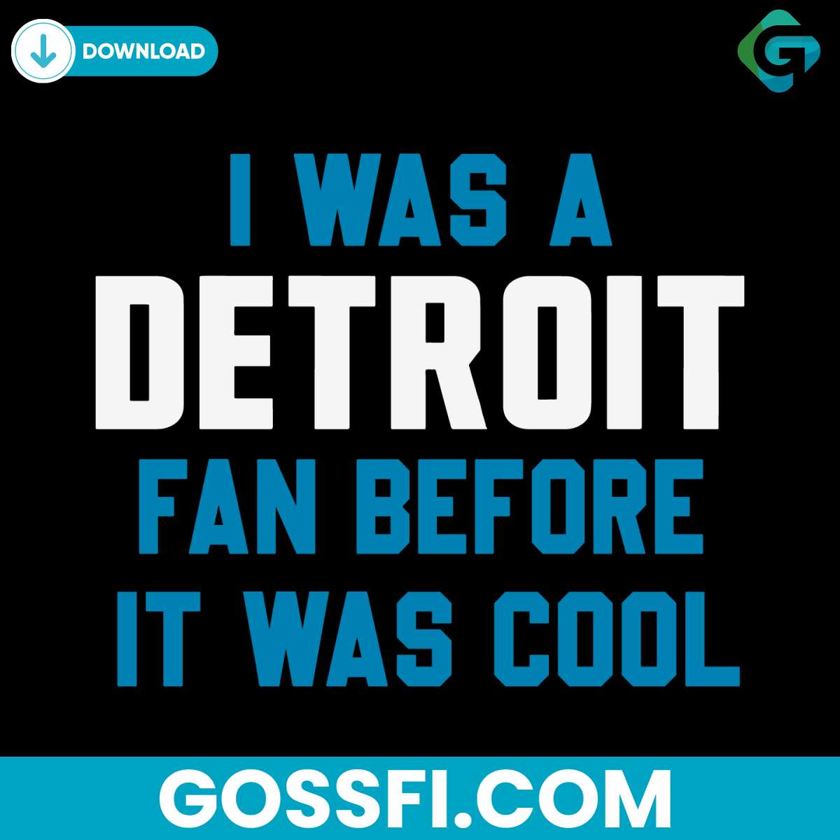 i-was-a-detroit-fan-before-it-was-cool-svg-digital-download