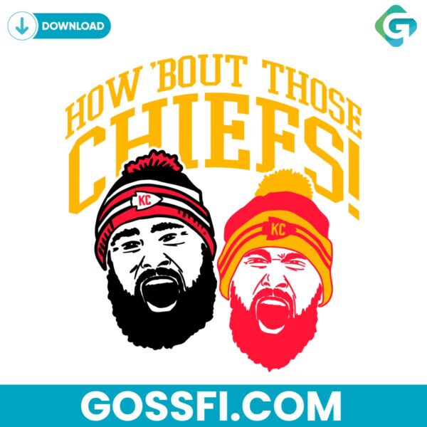 how-bout-those-chiefs-kelce-brothers-svg-digital-download