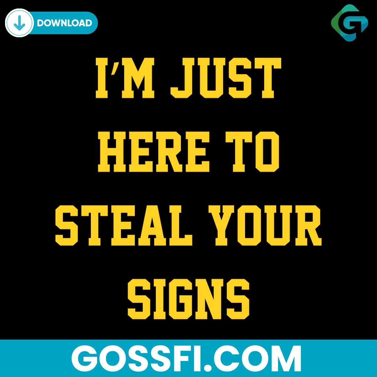 michigan-football-im-just-here-to-steal-your-signs-svg