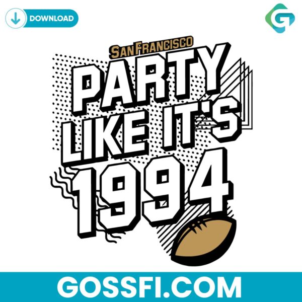 san-francisco-football-party-like-its-1994-svg