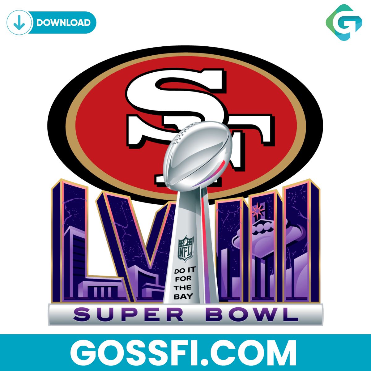 super-bowl-lviii-san-francisco-49ers-do-it-for-the-bay-png