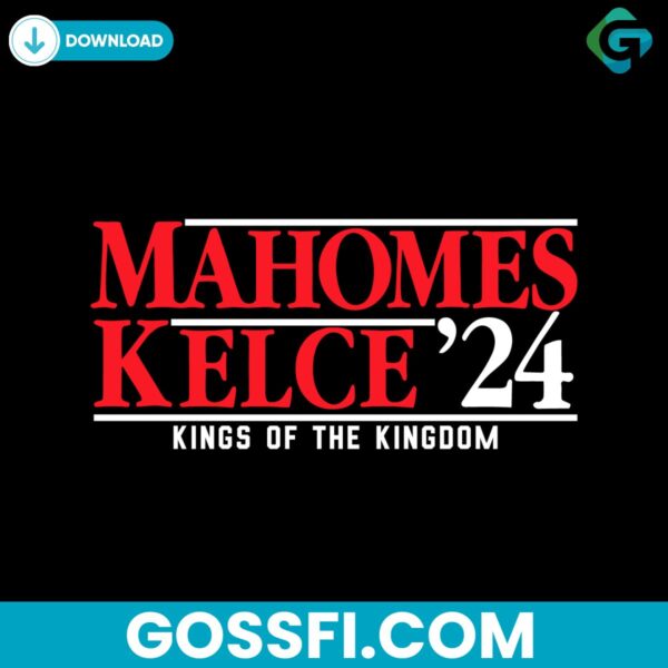 mahomes-kelce-24-kings-of-the-kingdom-svg-digital-download