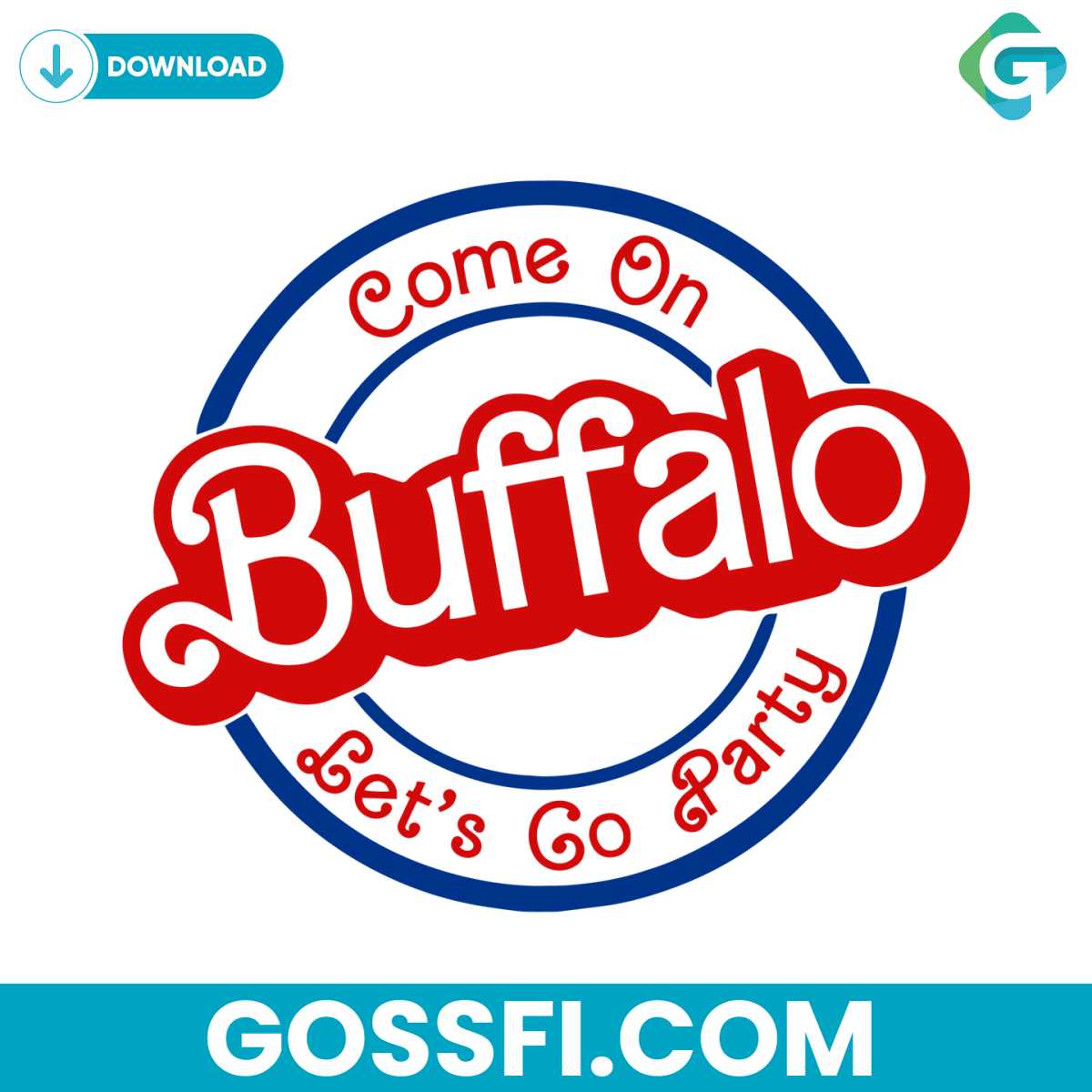 come-on-buffalo-lets-go-party-svg-digital-download