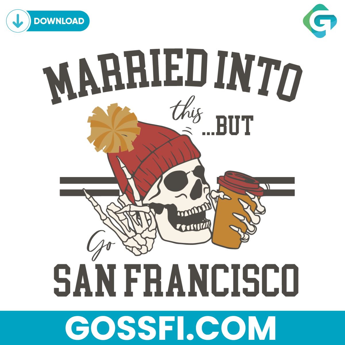 funny-skull-married-into-this-but-go-san-francisco-svg