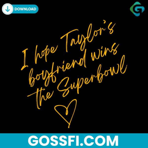 i-hope-taylors-boyfriend-wins-the-super-bowl-svg