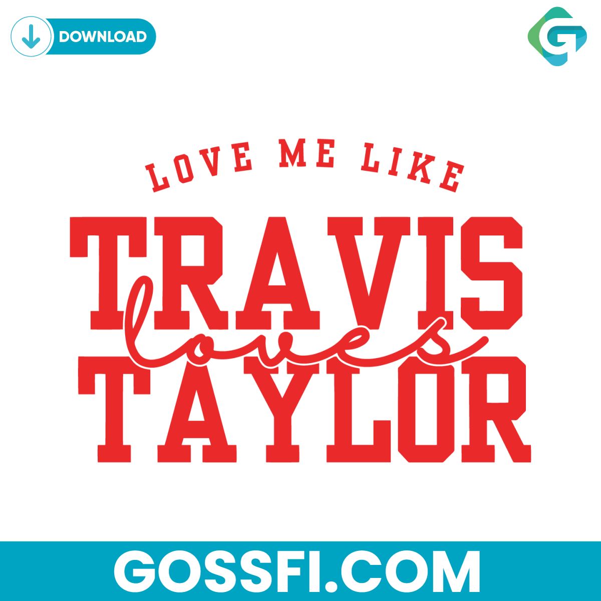 love-me-like-travis-loves-taylor-svg-digital-download