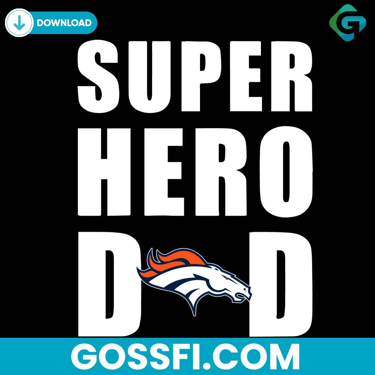 super-hero-dad-denver-broncos-svg-digital-download