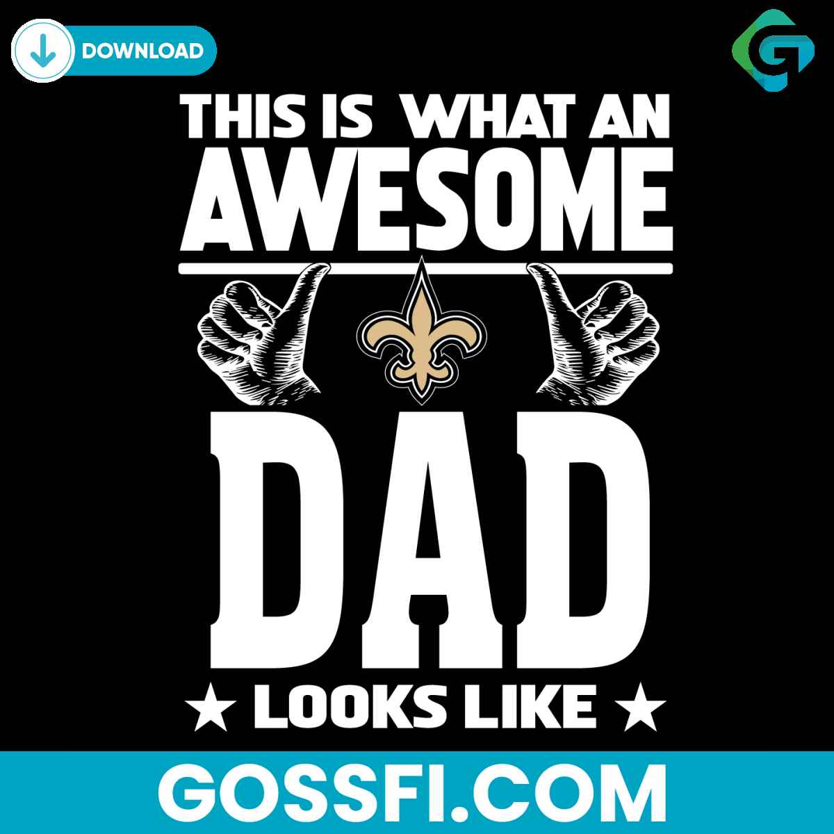 this-is-what-an-awesome-new-orleans-saints-dad-looks-like-svg