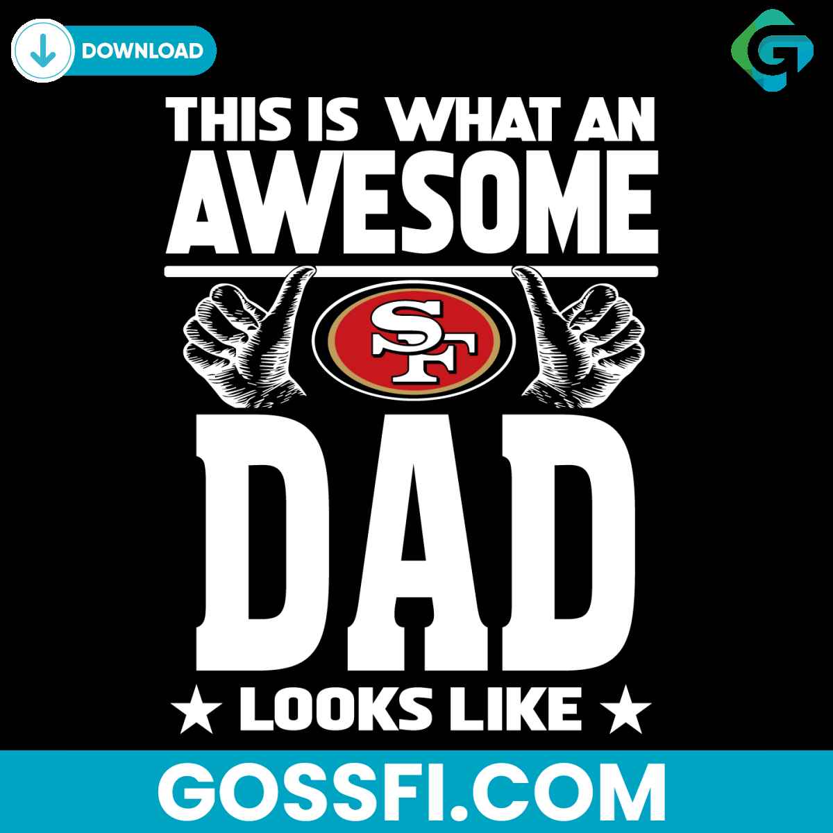 this-is-what-an-awesome-san-francisco-49ers-dad-looks-like-svg