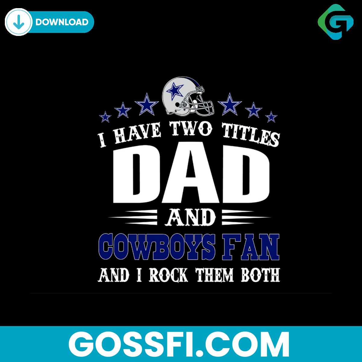 i-have-two-titles-dad-and-cowboys-fan-and-i-rock-them-both-svg