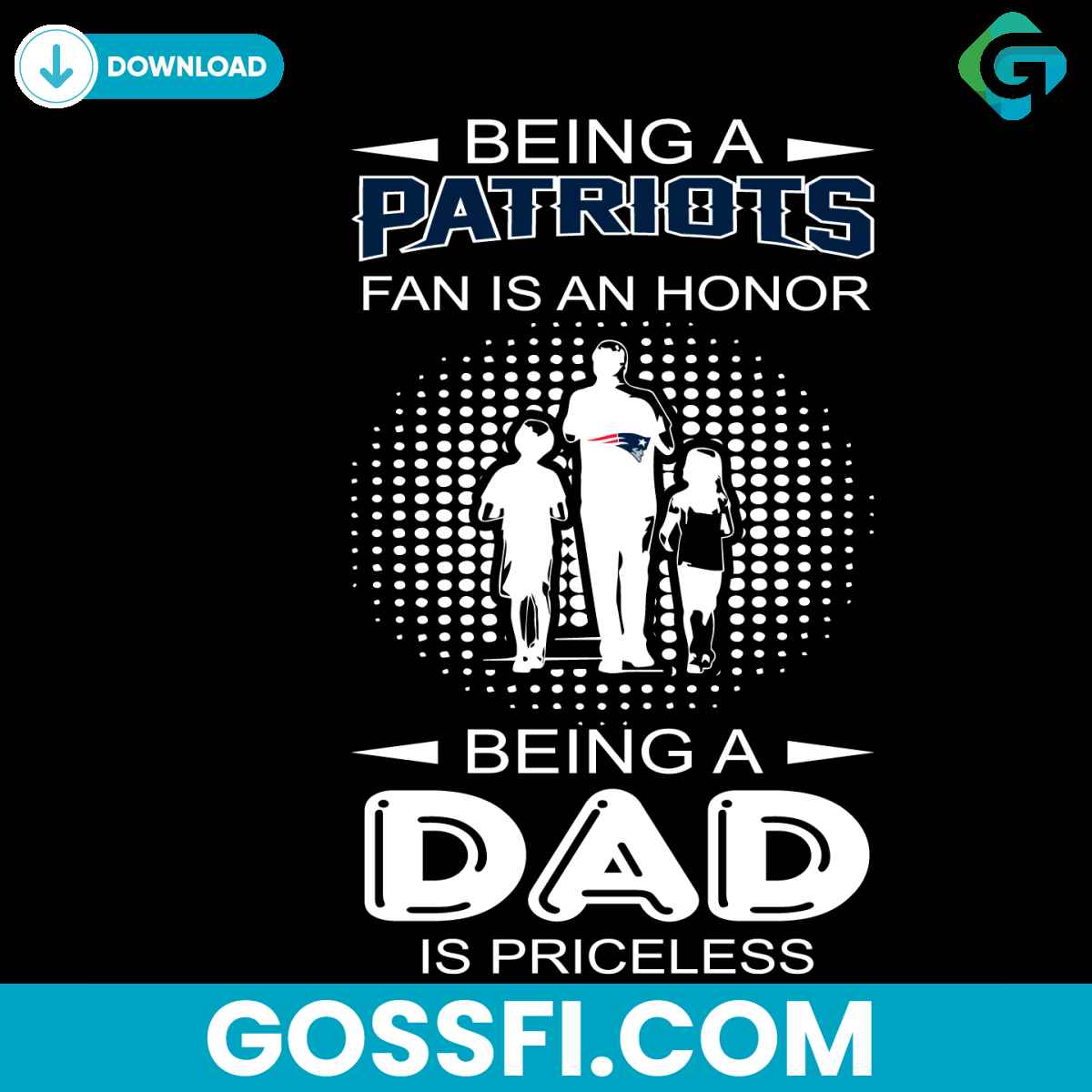 being-a-patriots-fan-is-an-honor-being-a-dad-is-priceless-svg