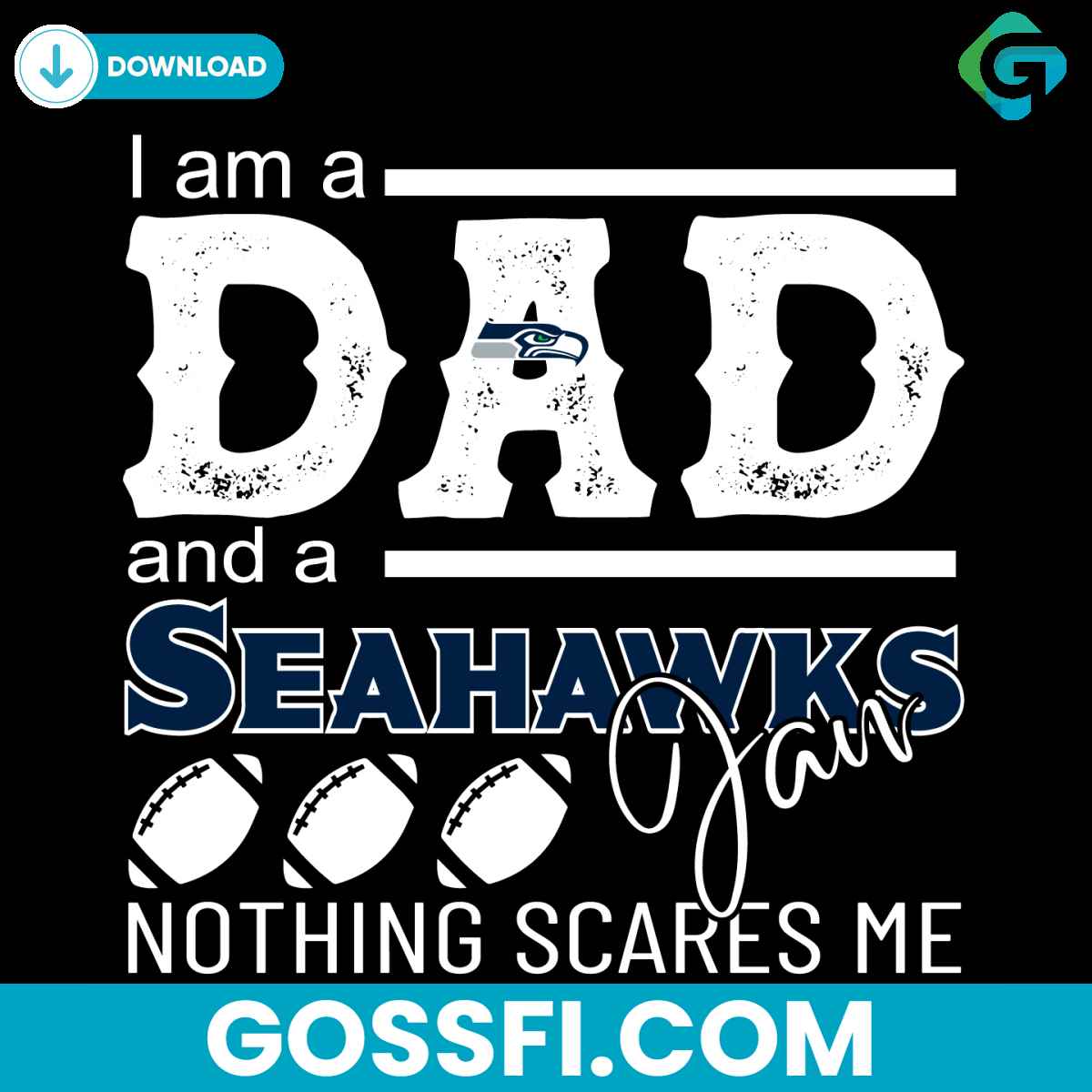 im-a-dad-and-a-seahawks-fan-nothing-scares-me-svg