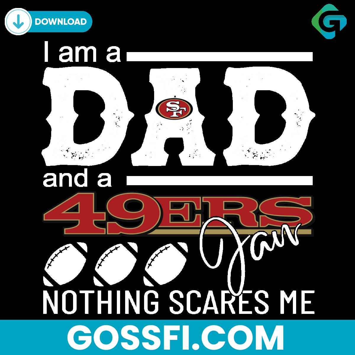 im-a-dad-and-a-49ers-fan-nothing-scares-me-svg