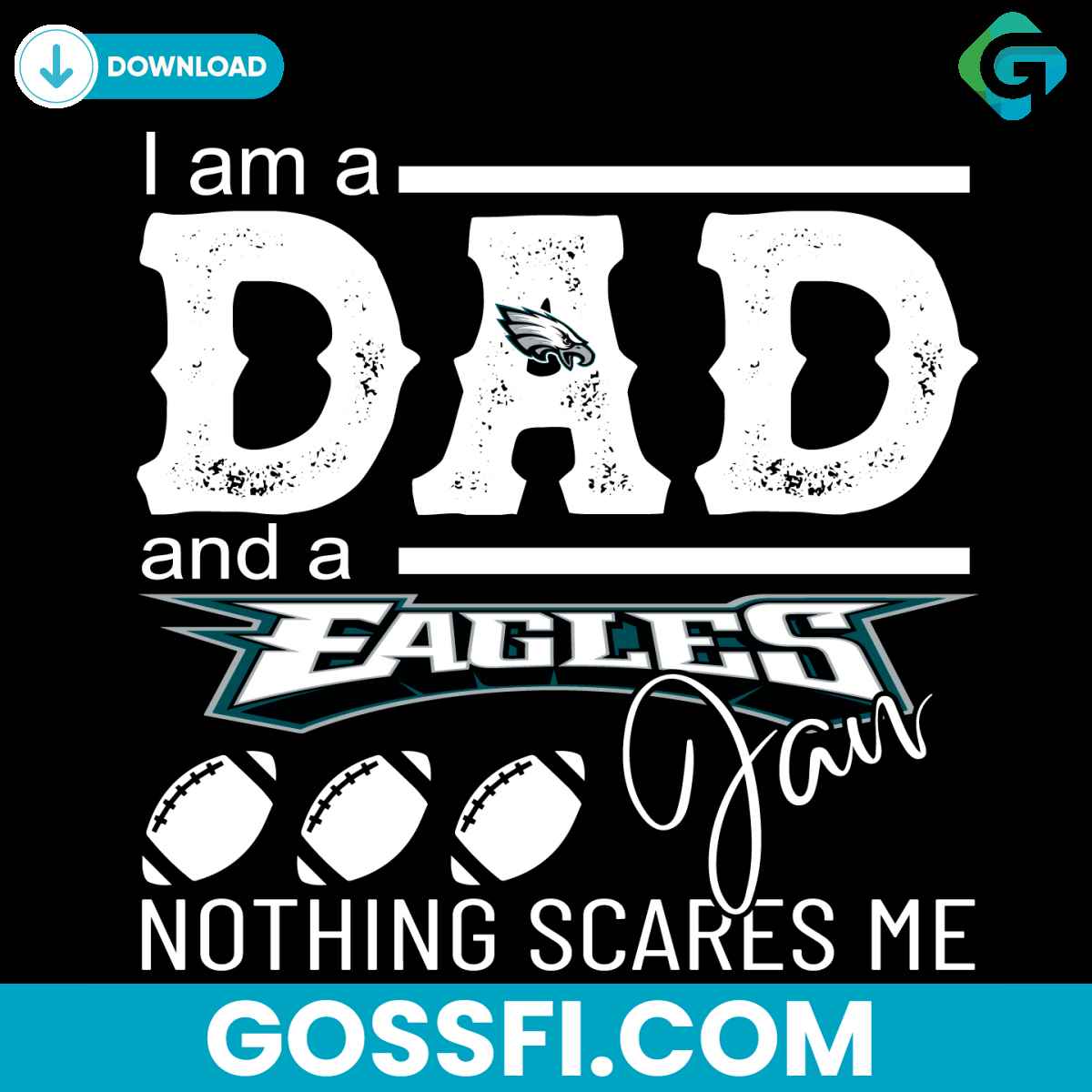 im-a-dad-and-a-eagles-fan-nothing-scares-me-svg