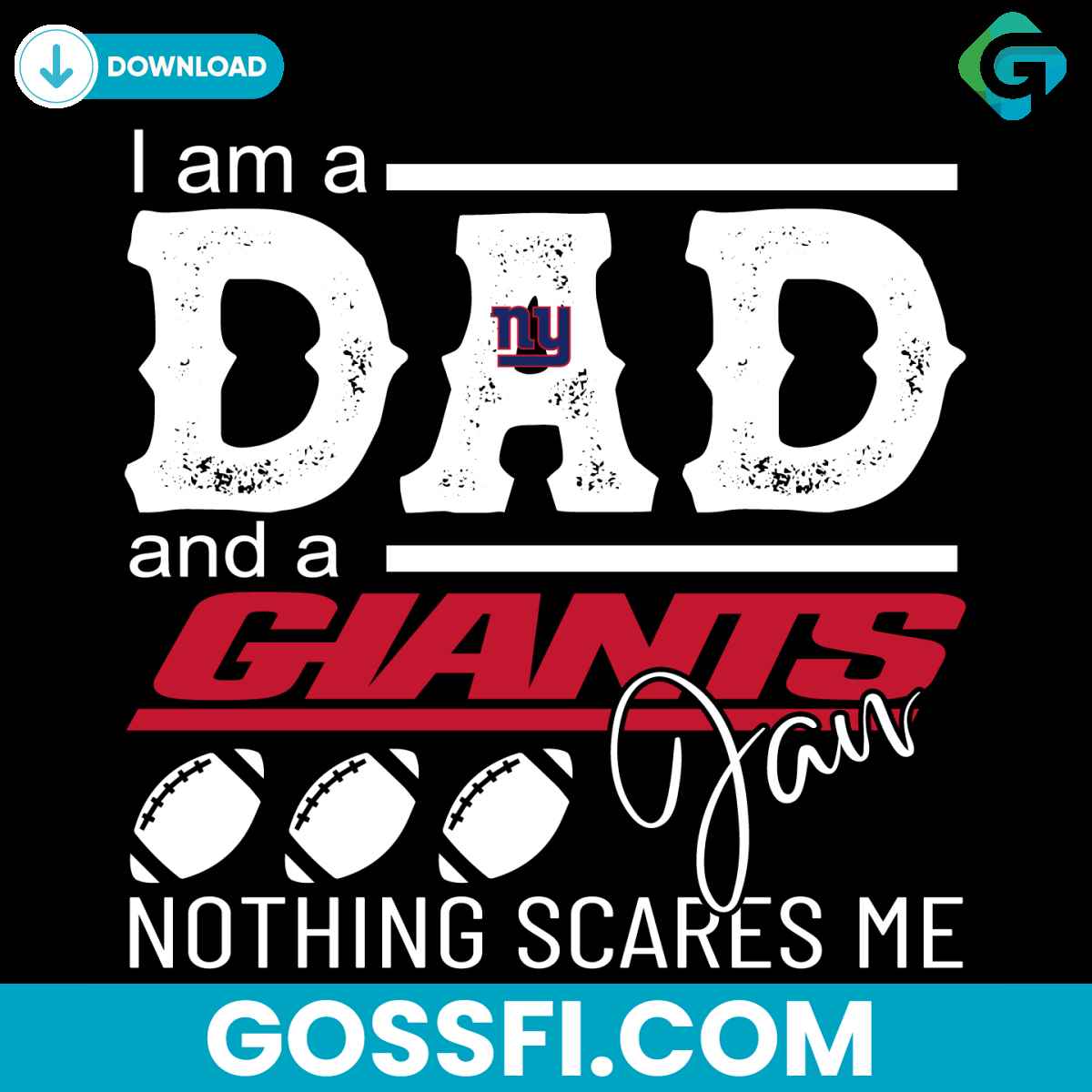 im-a-dad-and-a-giants-fan-nothing-scares-me-svg
