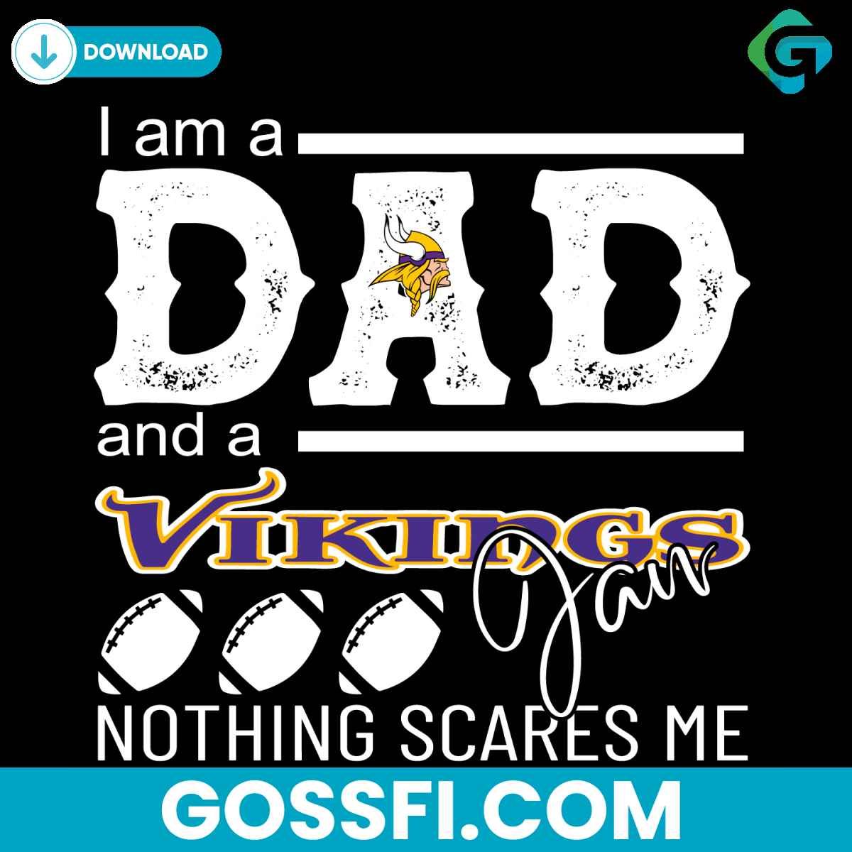 im-a-dad-and-a-vikings-fan-nothing-scares-me-svg