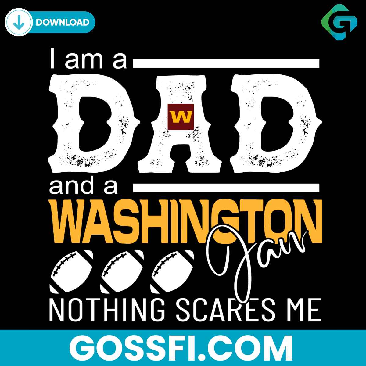 im-a-dad-and-a-washington-fan-nothing-scares-me-svg