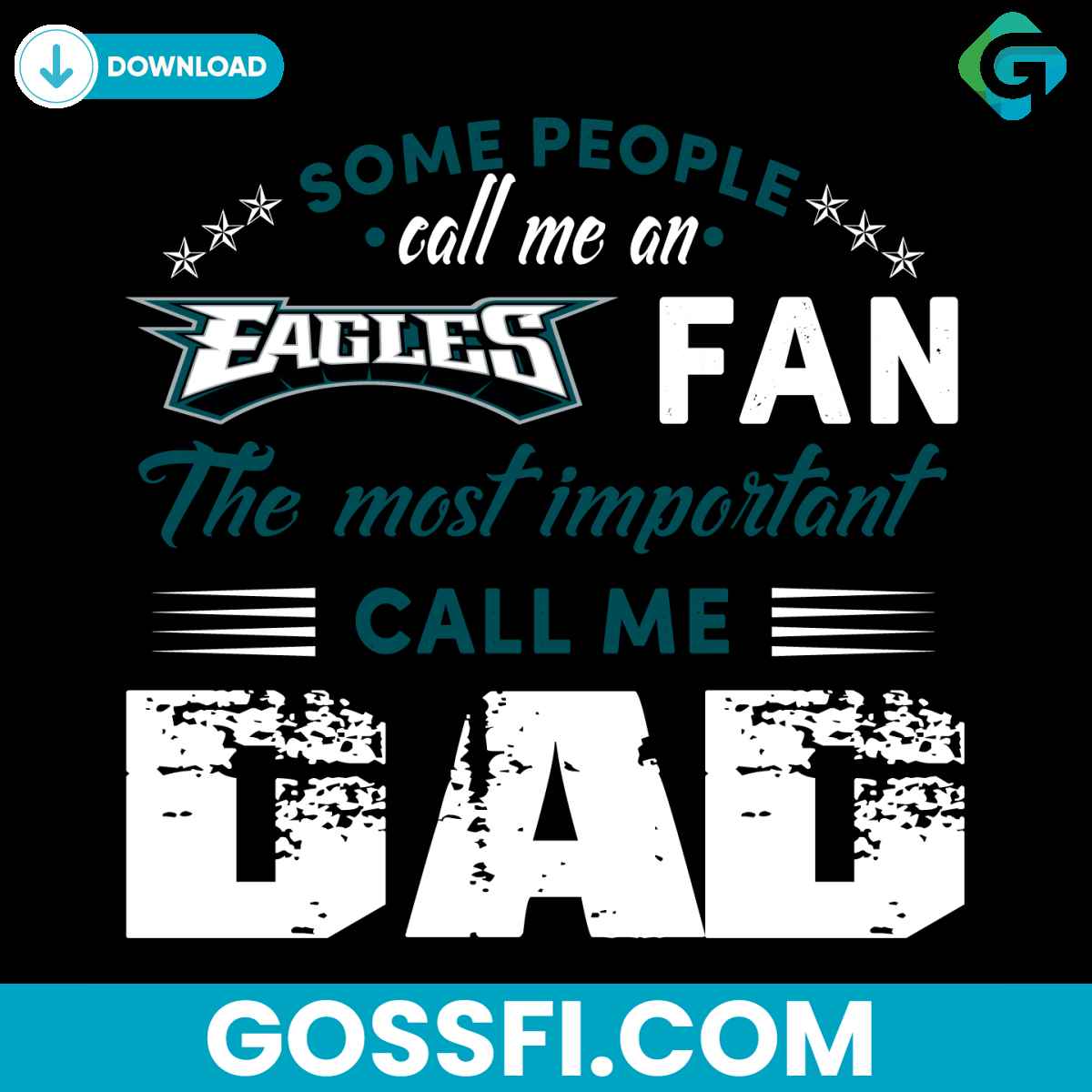 some-people-call-me-an-eagles-fan-the-most-important-call-me-dad-svg