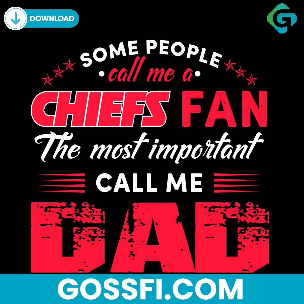 some-people-call-me-a-chiefs-fan-the-most-important-call-me-dad-svg