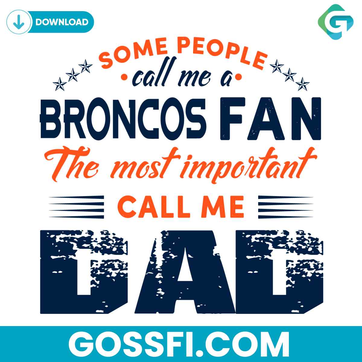 some-people-call-me-a-broncos-fan-the-most-important-call-me-dad-svg
