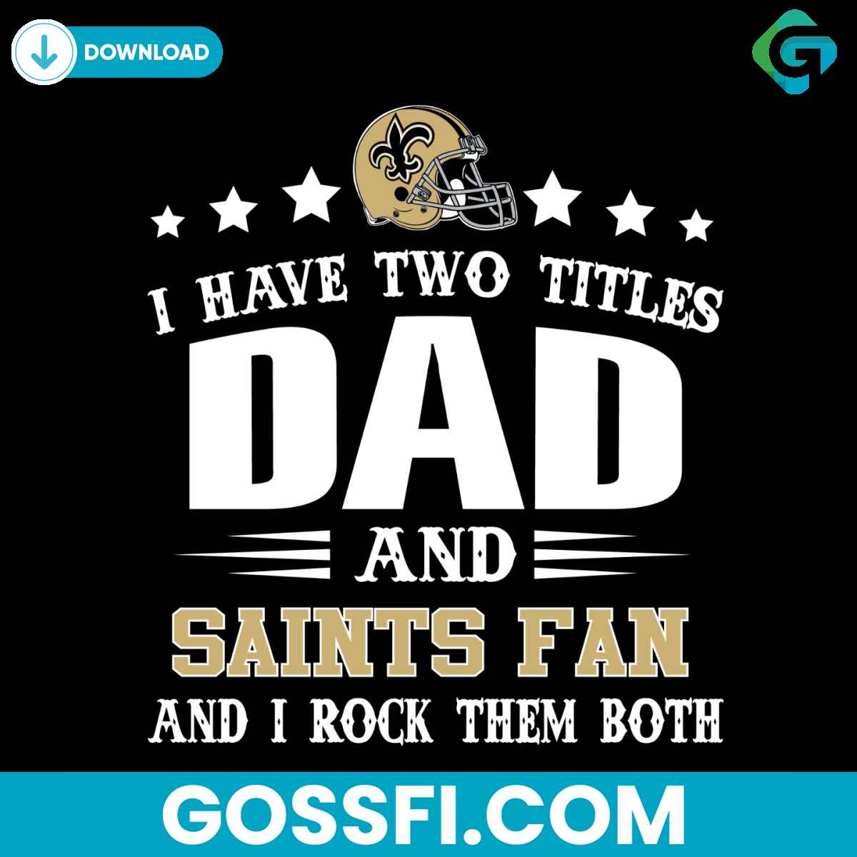 i-have-two-titles-dad-and-saints-fan-svg