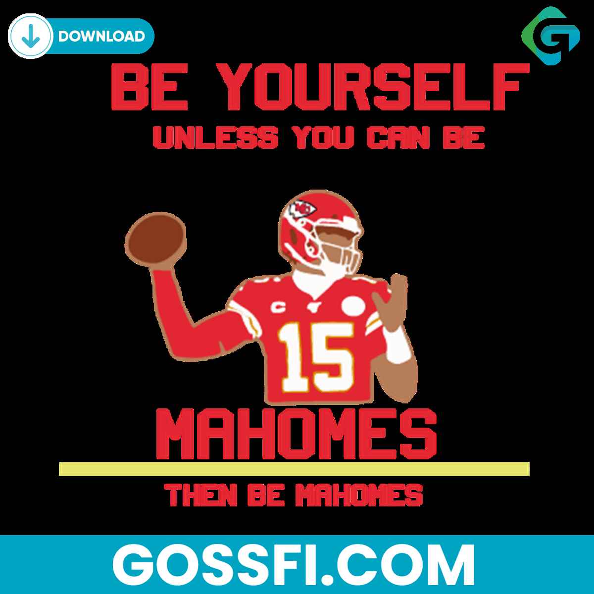 be-yourself-unless-you-can-be-mahomes-then-be-mahomes-svg