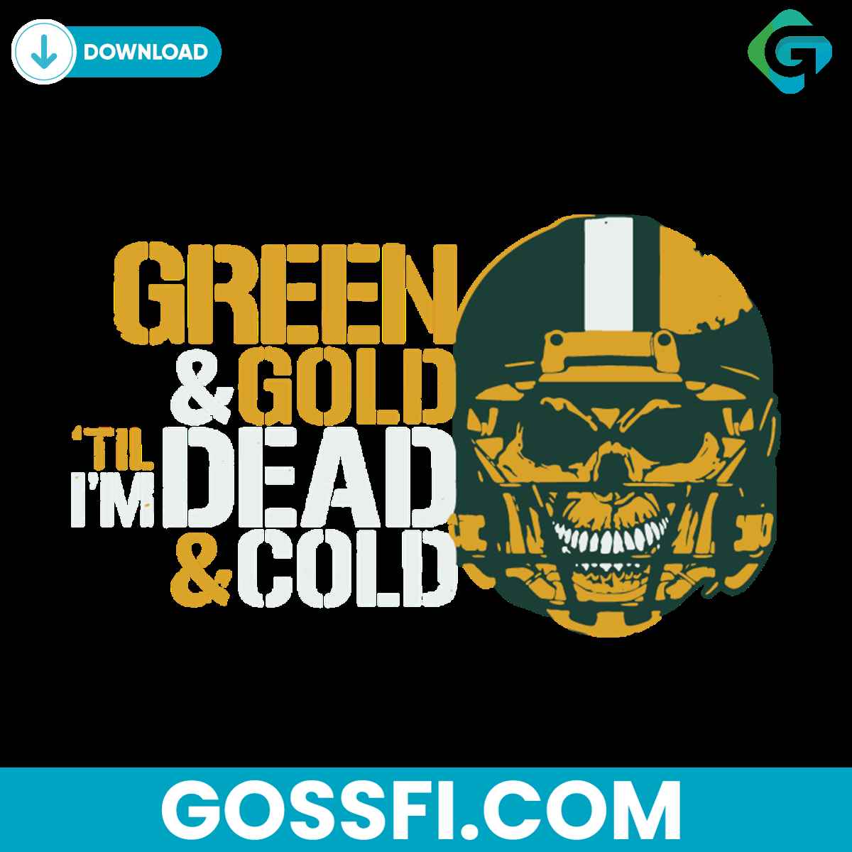 green-and-gold-til-i-am-dead-and-cold-svg