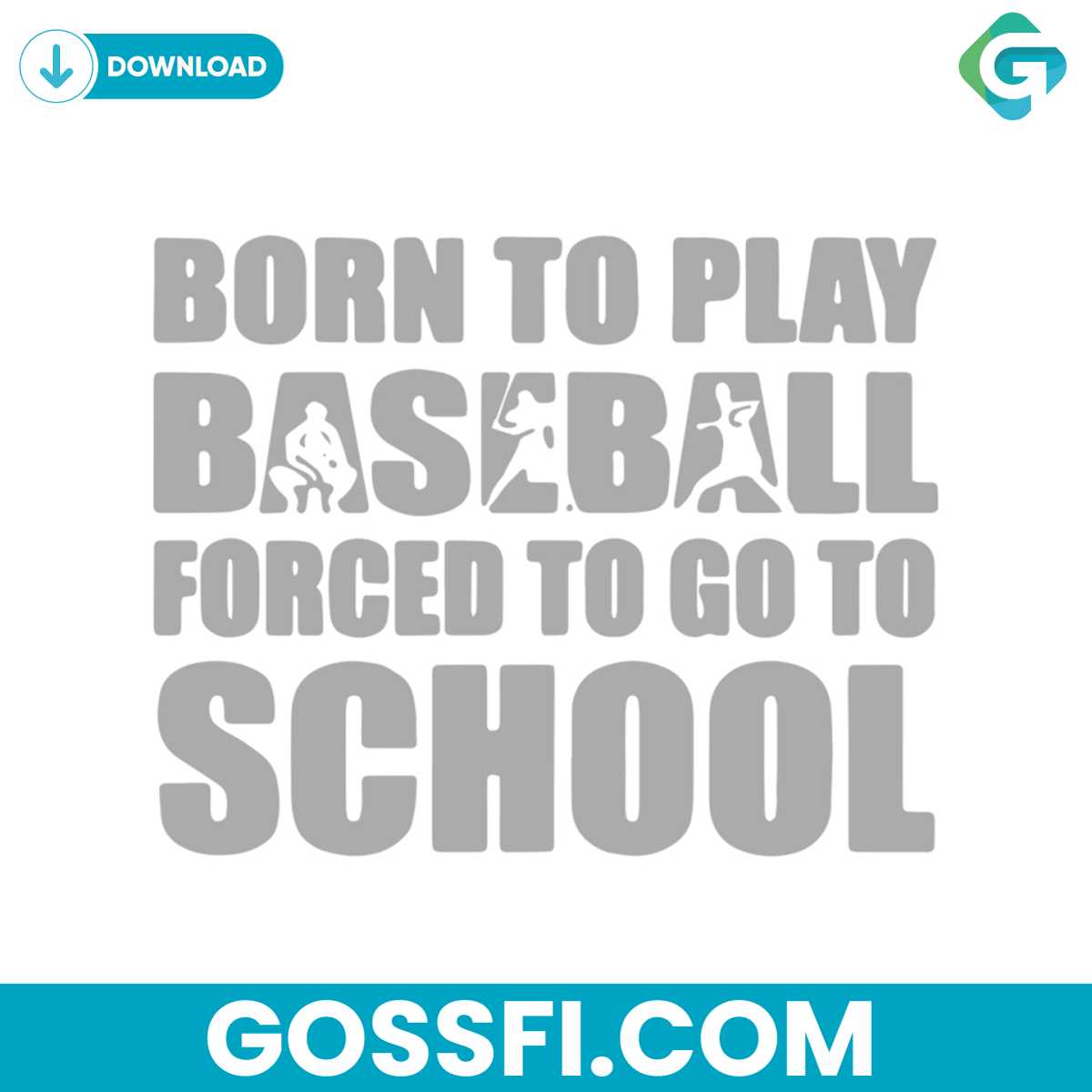 born-to-play-baseball-force-to-go-to-school-svg