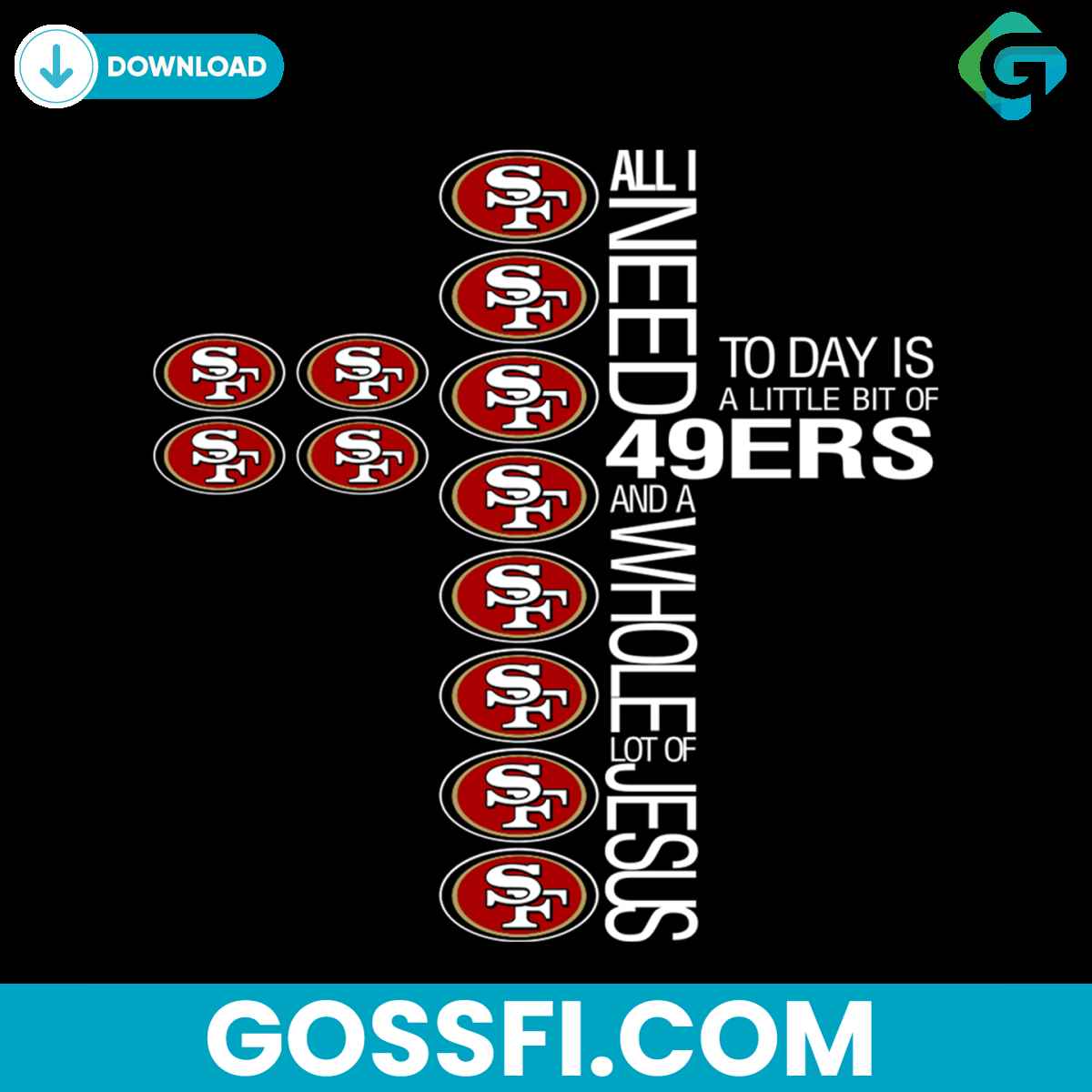 all-i-need-49ers-and-a-whole-lot-of-jesus-svg