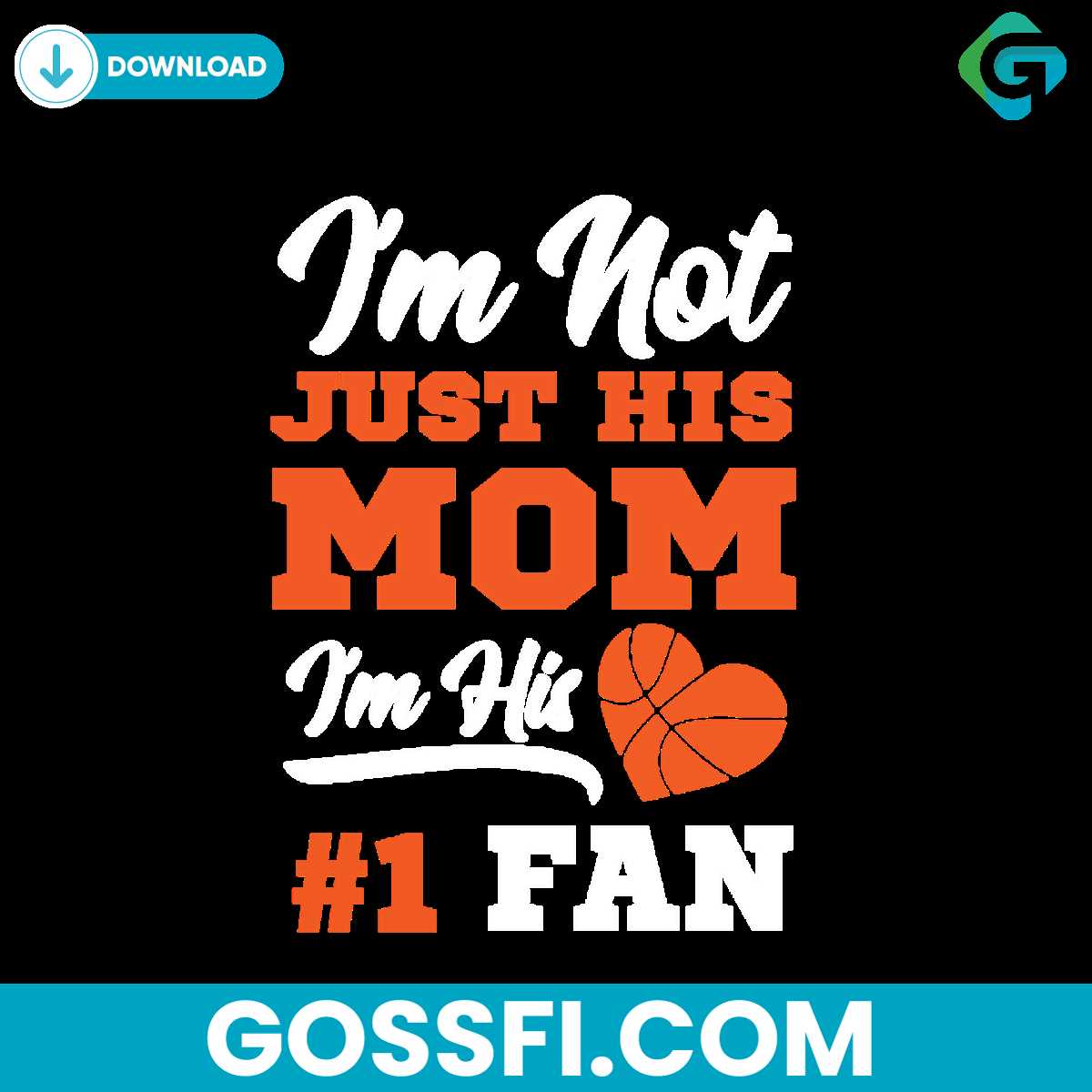 im-not-just-his-mom-im-his-1-fan-svg-digital-download